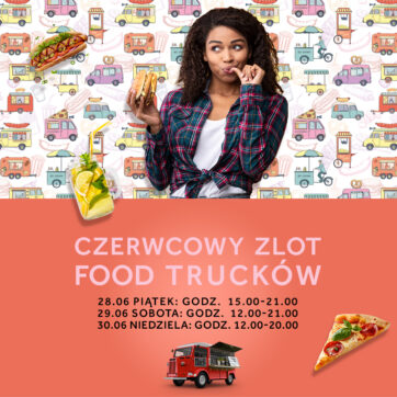 Powitaj lato z food truckami w Atrium Kasztanowa!