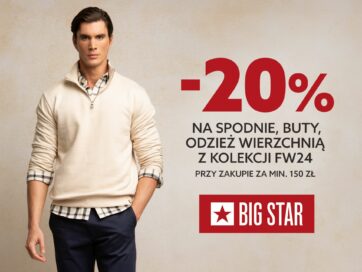 -20% NA SPODNIE, ODZIEŻ WIERZCHNIĄ I BUTY