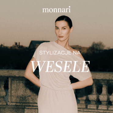 Stylizacje na wesele czekają w salonie Monnari!ð